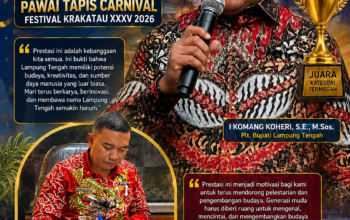 Lampung Tengah Juara Kategori Termegah Pawai Tapis Carnival Festival Krakatau 2026, Plt. Bupati Lamteng dan Nur Rohman Apresiasi Semangat Budaya dan Kreativitas