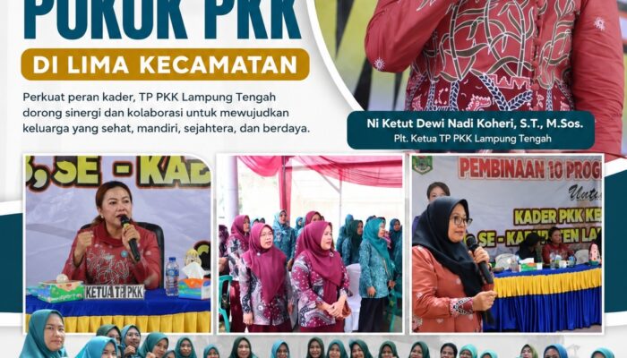 Perkuat Peran Kader, TP PKK Lampung Tengah Gelar Pembinaan 10 Program Pokok PKK di Lima Kecamatan