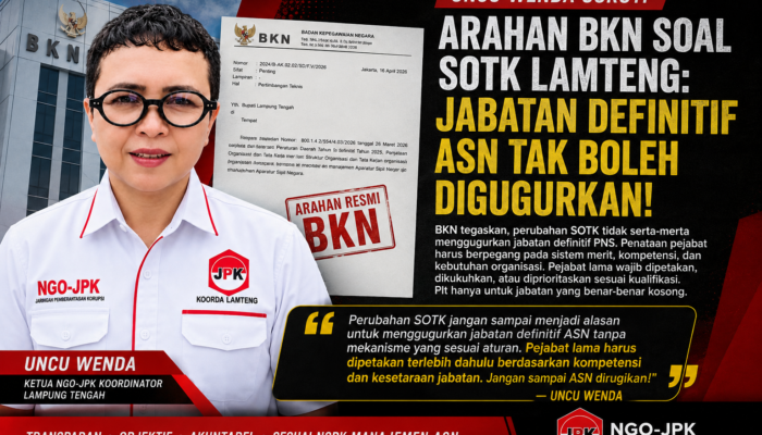 Ketua NGO-JPK Uncu Wenda Soroti Arahan BKN soal Perda SOTK Lampung Tengah