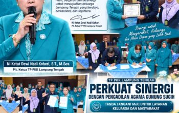 TP PKK Lampung Tengah dan Pengadilan Agama Perkuat Sinergi Upaya Mencegah Perkawinan Anak