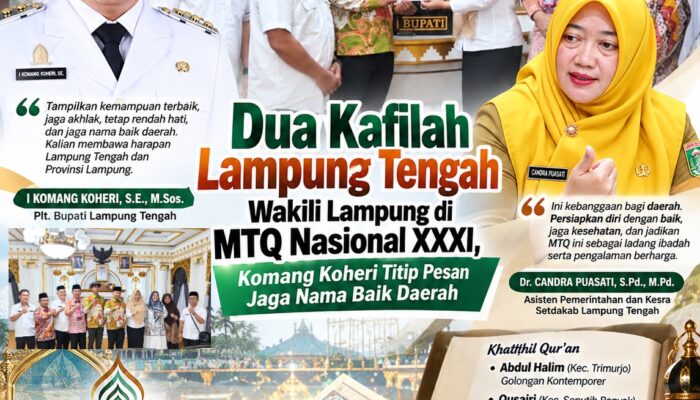 Dua Kafilah Lamteng Wakili Lampung di MTQ Nasional XXXI, Komang Koheri Titip Pesan Jaga Nama Baik Daerah