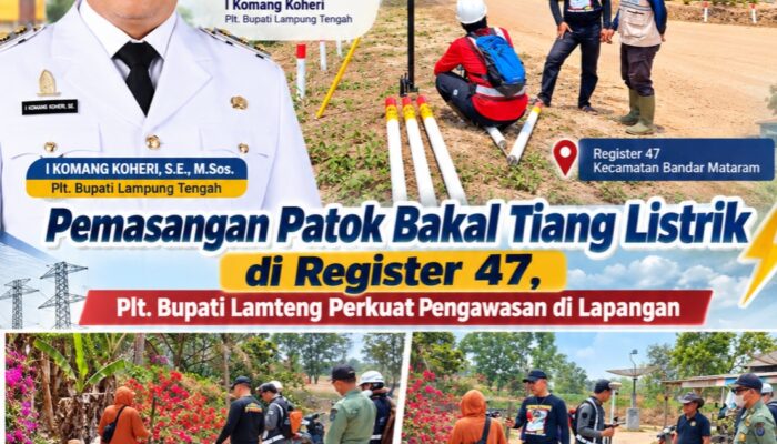 Pemasangan Patok Bakal Tiang Listrik di Register 47, Plt. Bupati Lamteng Perkuat Pengawasan di Lapangan