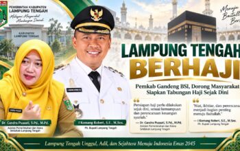 Lampung Tengah Berhaji, Pemkab Gandeng BSI Dorong Masyarakat Siapkan Tabungan Haji Sejak Dini