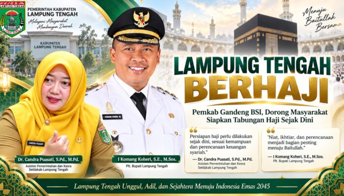 Lampung Tengah Berhaji, Pemkab Gandeng BSI Dorong Masyarakat Siapkan Tabungan Haji Sejak Dini