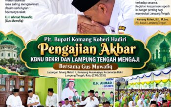Plt. Bupati Komang Koheri Hadiri Pengajian Akbar KBNU Bekri dan Lampung Tengah Mengaji Bersama Gus Muwafiq
