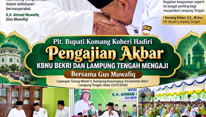 Plt. Bupati Komang Koheri Hadiri Pengajian Akbar KBNU Bekri dan Lampung Tengah Mengaji Bersama Gus Muwafiq