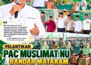 Pelantikan PAC Muslimat NU Bandar Mataram, Plt. Bupati Lamteng Komang Koheri Dorong Organisasi Perkuat Ukhuwah dan Pengabdian