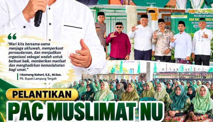 Pelantikan PAC Muslimat NU Bandar Mataram, Plt. Bupati Lamteng Komang Koheri Dorong Organisasi Perkuat Ukhuwah dan Pengabdian
