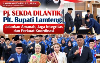 Pj. Sekda Dilantik, Plt. Bupati Lamteng: Jalankan Amanah, Jaga Integritas dan Perkuat Koordinasi