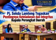 Pj. Sekda Lamteng Sulpakar Tegaskan Pentingnya Keteladanan dan Integritas Kepala Perangkat Daerah