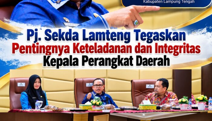 Pj. Sekda Lamteng Sulpakar Tegaskan Pentingnya Keteladanan dan Integritas Kepala Perangkat Daerah