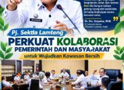 Pj. Sekda Lamteng Perkuat Kolaborasi Pemerintah dan Masyarakat untuk Wujudkan Kawasan Bersih