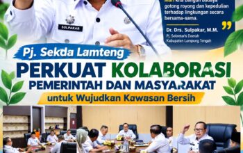 Pj. Sekda Lamteng Perkuat Kolaborasi Pemerintah dan Masyarakat untuk Wujudkan Kawasan Bersih