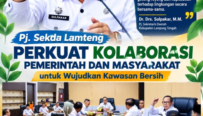 Pj. Sekda Lamteng Perkuat Kolaborasi Pemerintah dan Masyarakat untuk Wujudkan Kawasan Bersih