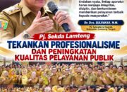 Pj. Sekda Lamteng Sulpakar Tekankan Profesionalisme dan Peningkatan Kualitas Pelayanan Publik