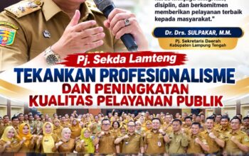 Pj. Sekda Lamteng Sulpakar Tekankan Profesionalisme dan Peningkatan Kualitas Pelayanan Publik