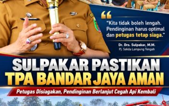 Sulpakar Pastikan TPA Bandar Jaya Aman, Pemkab Lamteng Siagakan Petugas Cegah Api Kembali