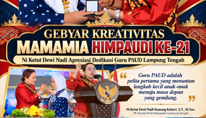 Gebyar Kreativitas Mamamia HIMPAUDI ke-21, Ni Ketut Dewi Nadi Apresiasi Dedikasi Guru PAUD Lampung Tengah