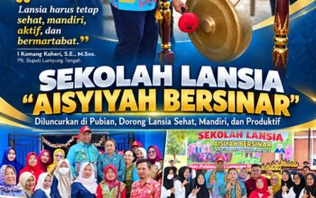 Sekolah Lansia “Aisyiyah Bersinar” Diluncurkan di Pubian, Plt. Bupati Komang Koheri Dorong Lansia Sehat, Mandiri, dan Produktif
