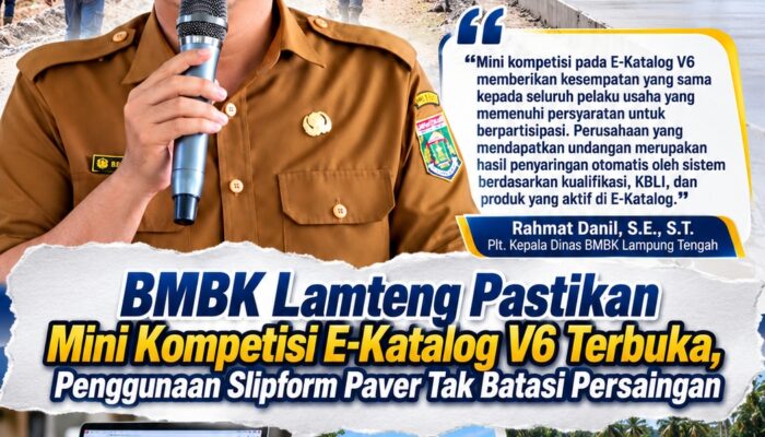 Dinas BMBK Lampung Tengah Pastikan Mini Kompetisi E-Katalog V6 Terbuka, Penggunaan Slipform Paver Tak Batasi Persaingan