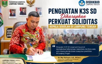 Nur Rohman: Penguatan K3S SD Diharapkan Perkuat Soliditas Kepala Sekolah di Lampung Tengah