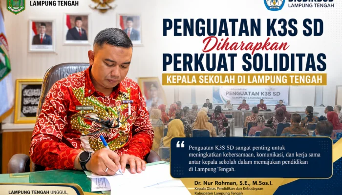 Nur Rohman: Penguatan K3S SD Diharapkan Perkuat Soliditas Kepala Sekolah di Lampung Tengah